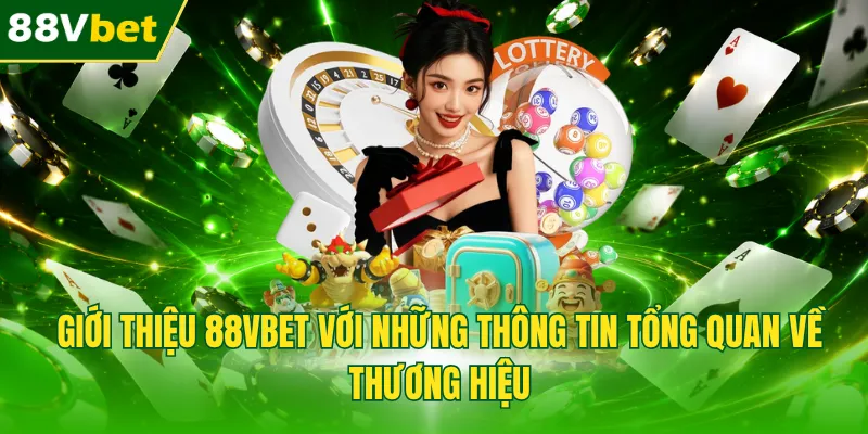 Giới thiệu 88VBET với những thông tin tổng quan về thương hiệu