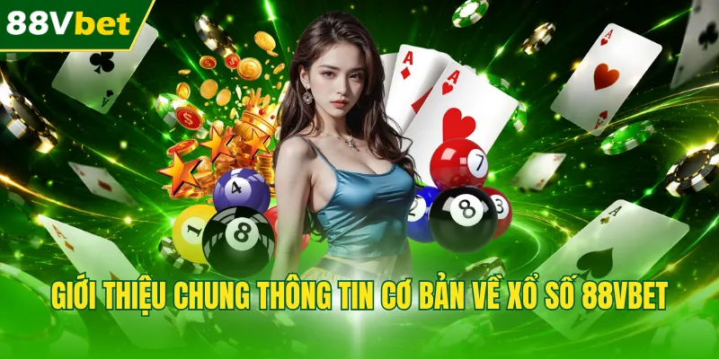 Giới thiệu chung thông tin cơ bản về xổ số 88VBET
