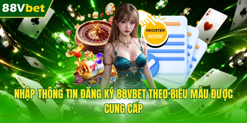 Nhập thông tin đăng ký 88VBET theo biểu mẫu được cung cấp