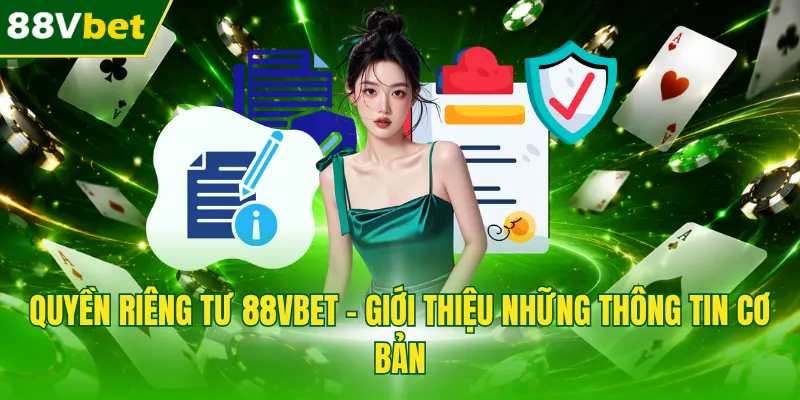 Quyền riêng tư 88VBET - Giới thiệu những thông tin cơ bản