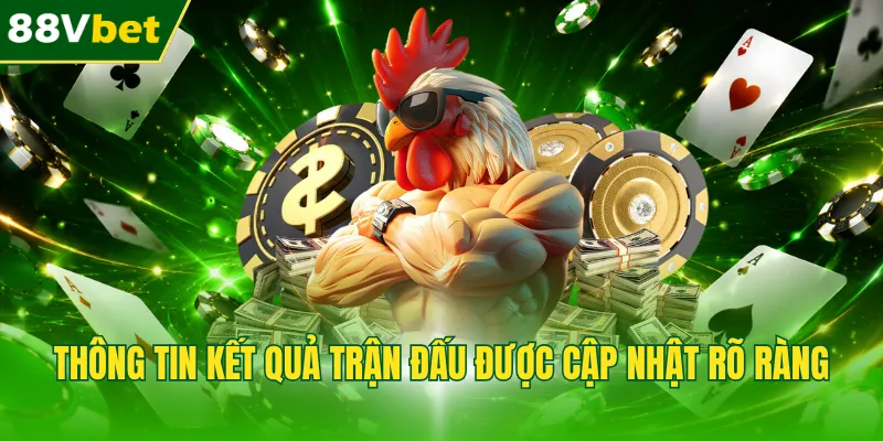 Thông tin kết quả trận đấu được cập nhật rõ ràng