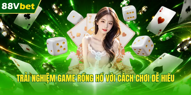 Trải nghiệm game rồng hổ với cách chơi dễ hiểu